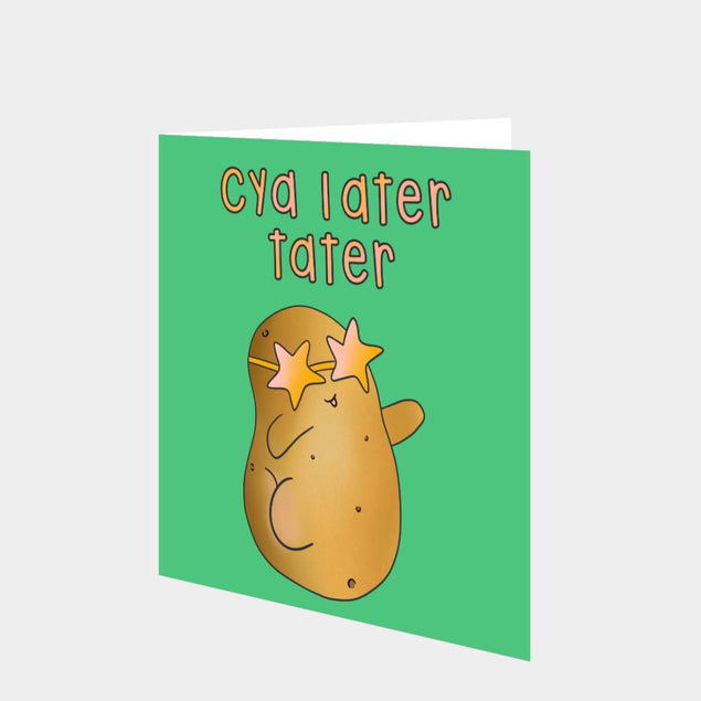Cya Later Tater Card