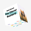 Well done you Clever Bastard Confetti-exploding Greetings Card