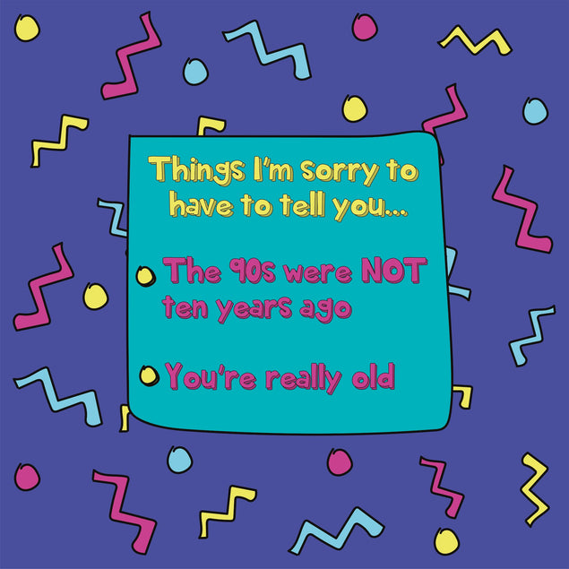 You’re Totally Old 90s Birthday Card – Boomf