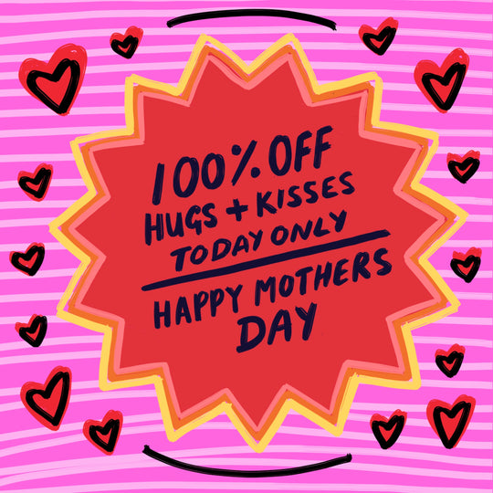 Hugs And Kisses Today Only Mother's Day Card