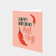 Happy Birthday Hot Stuff Card