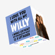I Love You With All My Willy Confetti-exploding Greetings Card