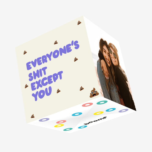 Everyone's Shit Except You Confetti-exploding Greetings Card