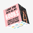 I Love You With All My Boobs Confetti-exploding Greetings Card