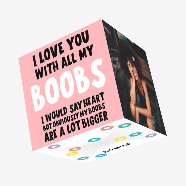 I Love You With All My Boobs Confetti-exploding Greetings Card