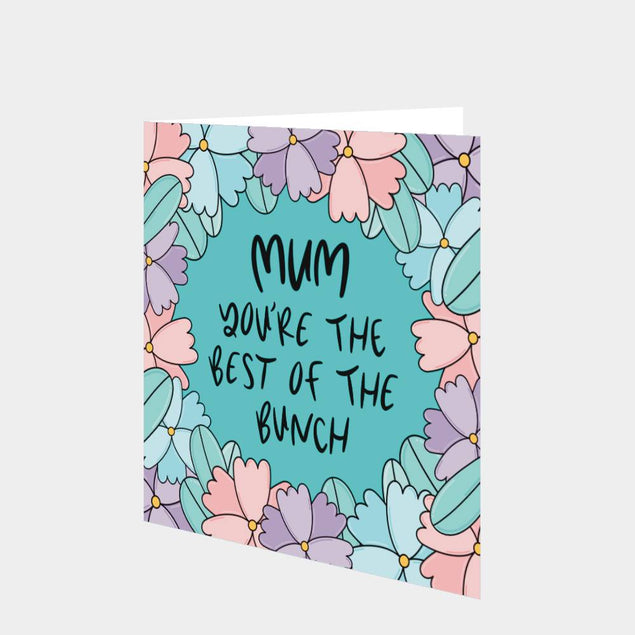 Mum You're The Best Of The Bunch Card