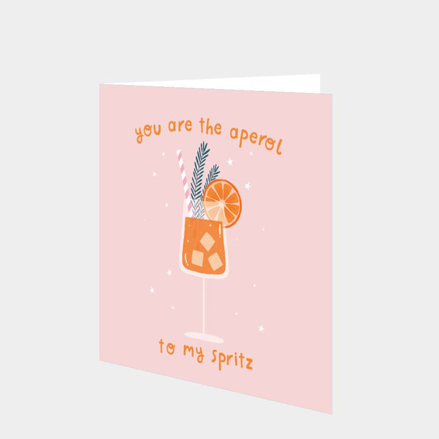 You're The Aperol To My Spritz Card