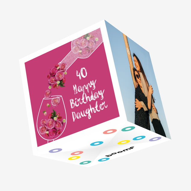 Rose Wine Happy 40th Birthday Daughter Confetti-exploding Greetings Card