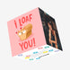 I Loaf You Funny Cat Confetti-exploding Greetings Card