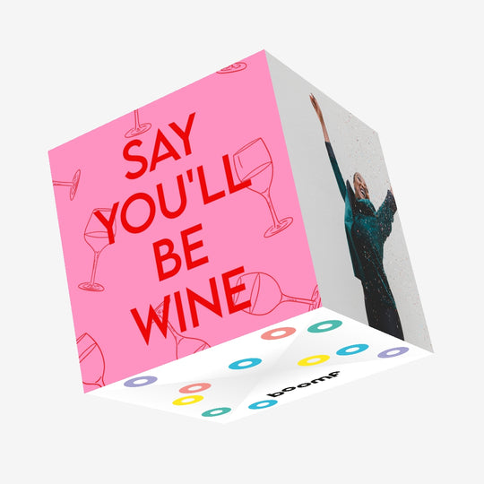 Say You'll Be Wine Confetti-exploding Greetings Card