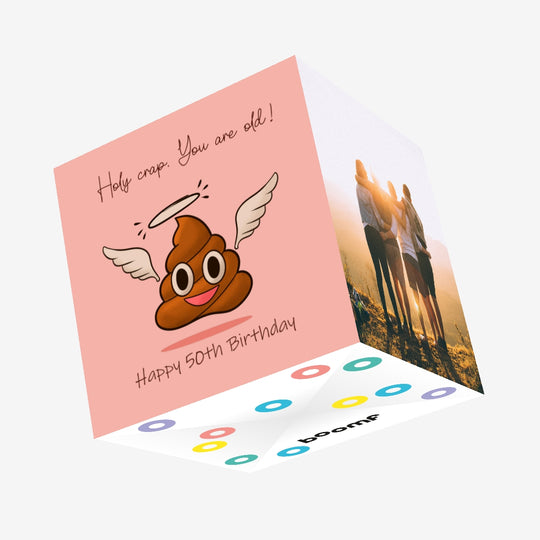 Happy 50th Birthday Holy Crap You Are Old Confetti-exploding Greetings Card