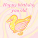 Happy Birthday Old Duck Card