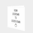 From Lockdown To Locked Down Card