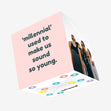 Millenial Used To Make Us Sound So Young Birthday Confetti-exploding Greetings Card
