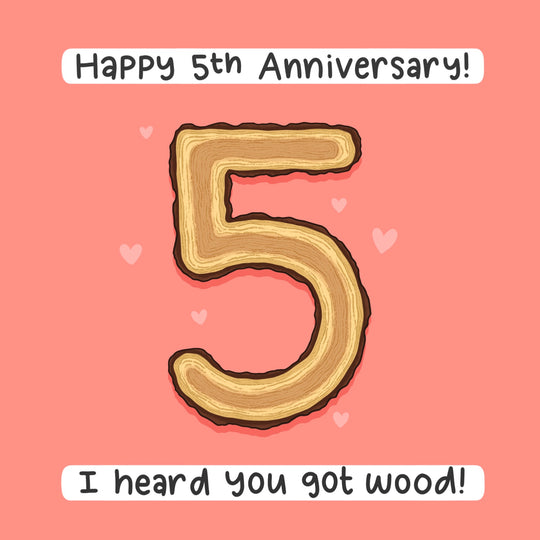 I Heard You Got Wood 5th Anniversary Card