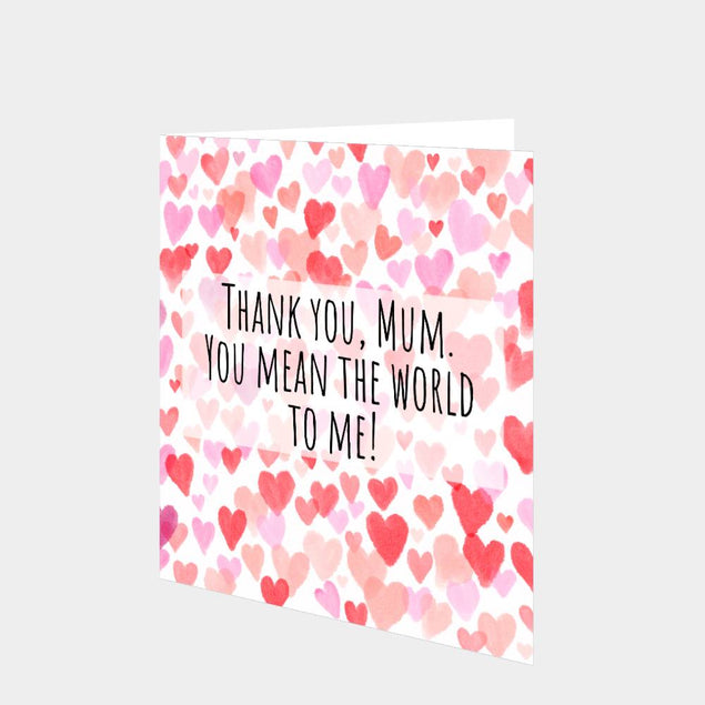 Mum You Mean The World To Me Card