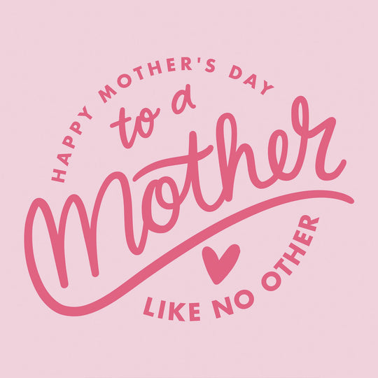 To A Mother Like No Other Card