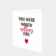 You Were Worth Melting For Card