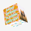 Nacho Average Teaching Assistant Confetti-exploding Greetings Card