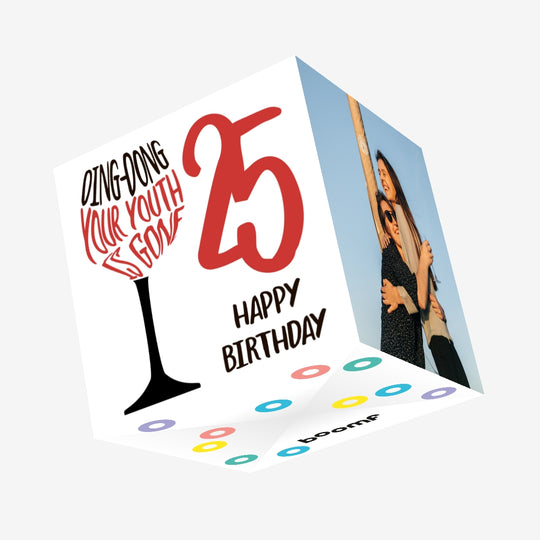 Happy 25th Birthday Your Youth Is Gone Wine Glass Confetti-exploding Greetings Card