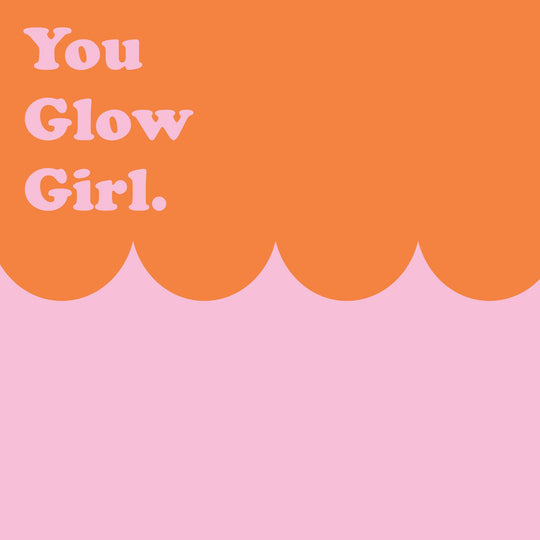 You Glow Girl Card