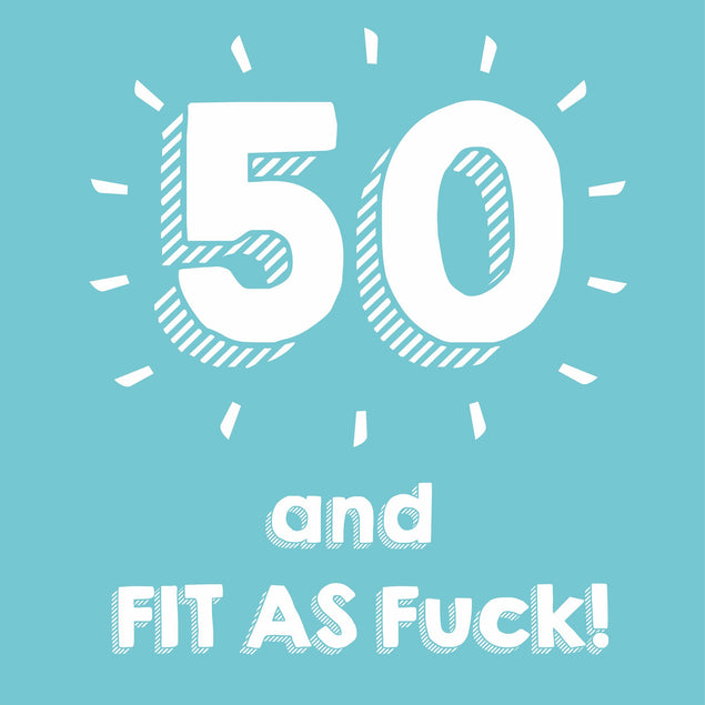 50 and Fit As F**k Card