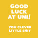 Clever Little Shit Uni Good Luck Card