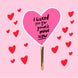 I Licked You Heart-Shaped Lollipop Valentine's Day Card