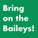 Bring On The Baileys! Card