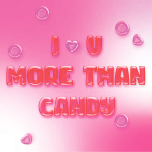 I Luv You More Than Candy - 1