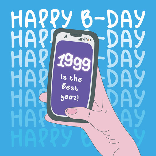 1999 Is The Best Year Birthday Card