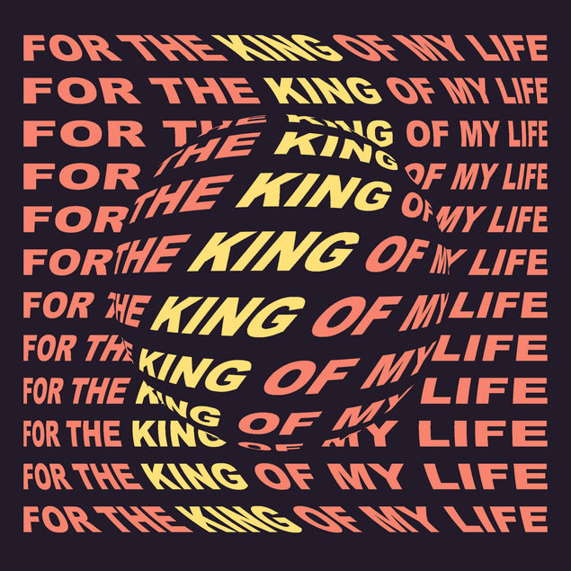 for the king of my life - 1