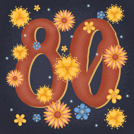 Night Flowers Happy 80th Birthday
