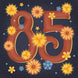 Night Flowers Happy 85th Birthday