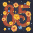 Night Flowers Happy 85th Birthday
