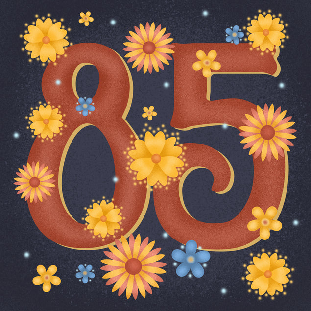 Night Flowers Happy 85th Birthday