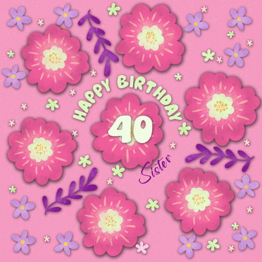Beautiful Pink Floral Print Happy 40th Birthday Sister