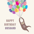 Happy Birthday Husband Sloth And Balloons