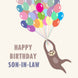 Happy Birthday Son-in-law Sloth And Balloons