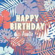 Happy Birthday Auntie Blue And Orange Tropical Leaves