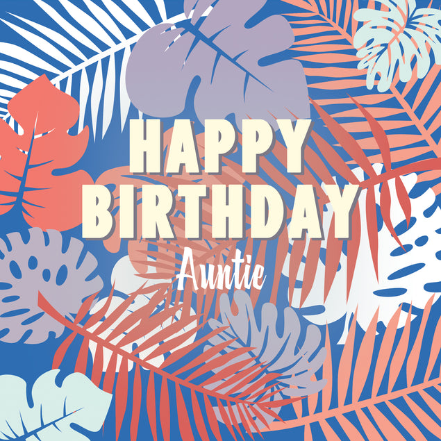 Happy Birthday Auntie Blue And Orange Tropical Leaves