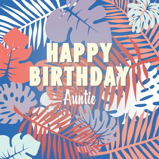 Happy Birthday Auntie Blue And Orange Tropical Leaves