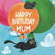 Flying Black Cat Happy Birthday Mum
