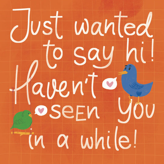 Just Wanted To Say Hi! Card