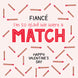 Happy Valentine's Day Fiance I'm So Glad We Were A Match Card