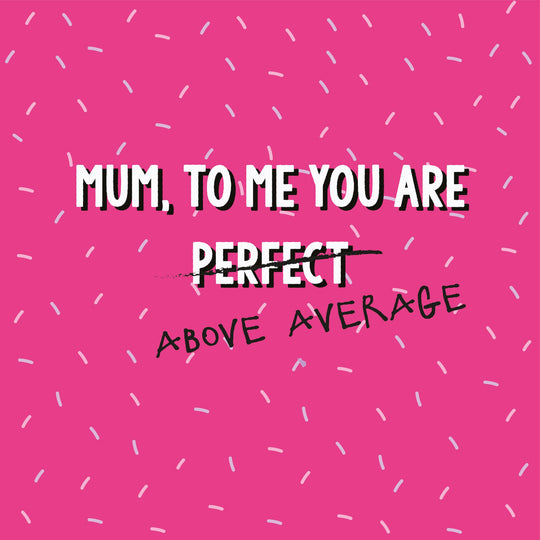 Above Average Mum Mother's Day Card