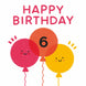 Happy Birthday Balloons Age 6 Card