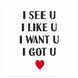 I See U, I Like U, I Want U, I Got U Card