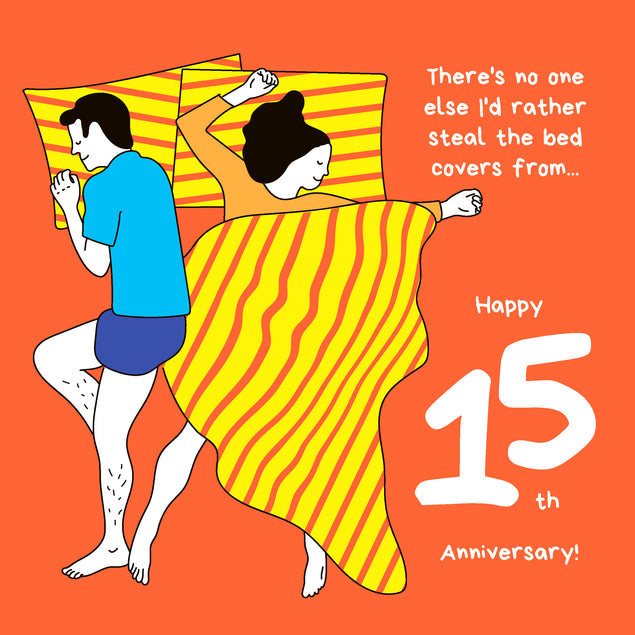 Bed Covers Stealer Happy 15th Anniversary