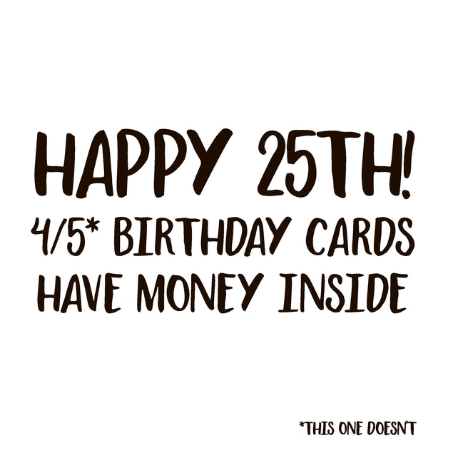 Happy 25th Birthday 4/5 Birthday Cards Have Money Inside